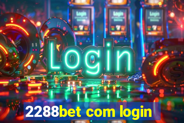 2288bet com login